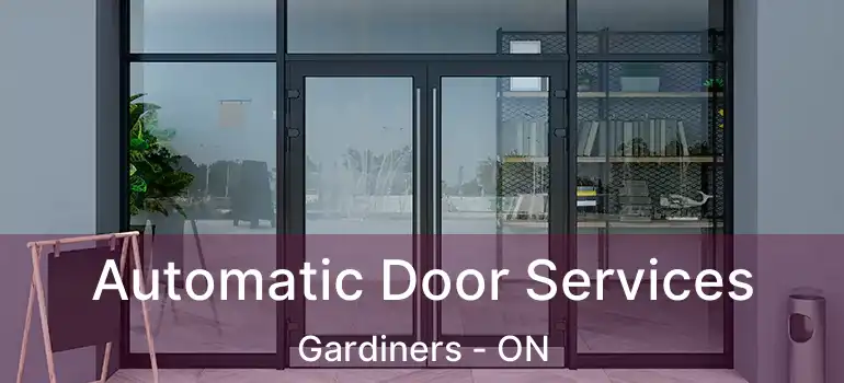  Automatic Door Services Gardiners - ON