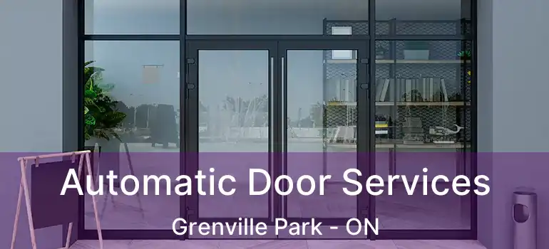  Automatic Door Services Grenville Park - ON