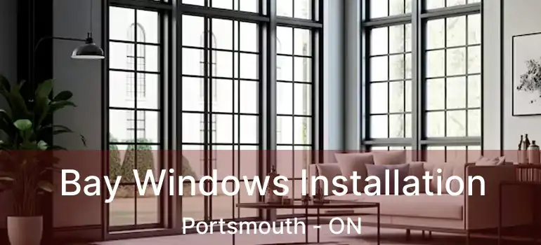  Bay Windows Installation Portsmouth - ON