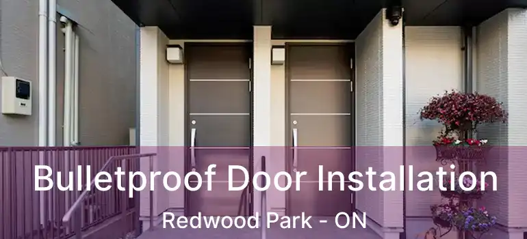  Bulletproof Door Installation Redwood Park - ON