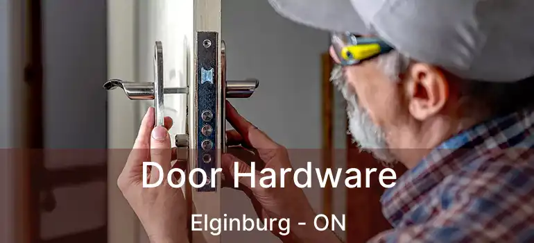  Door Hardware Elginburg - ON