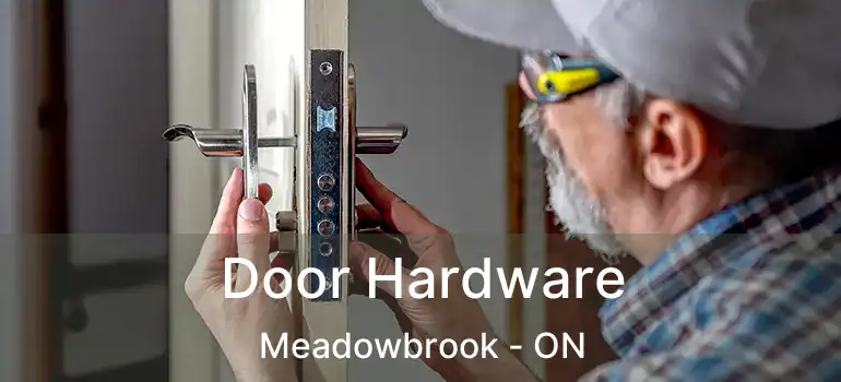  Door Hardware Meadowbrook - ON