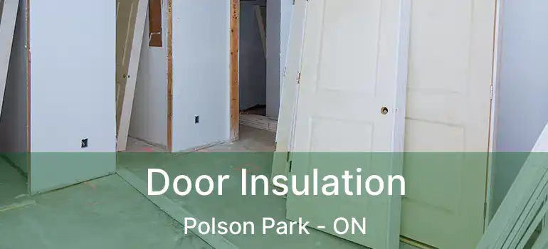 Door Insulation Polson Park - ON