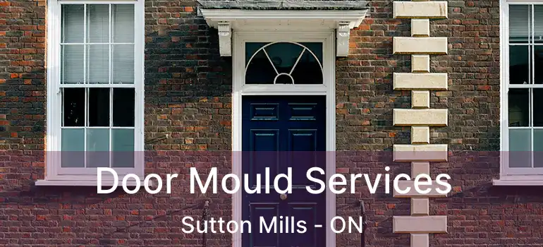  Door Mould Services Sutton Mills - ON