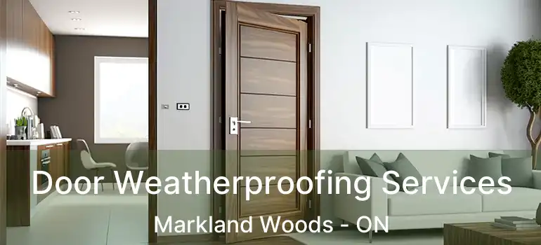  Door Weatherproofing Services Markland Woods - ON