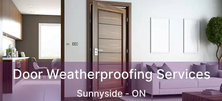  Door Weatherproofing Services Sunnyside - ON