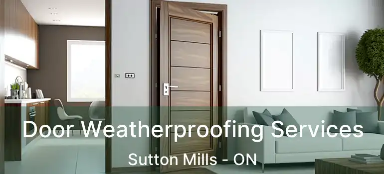  Door Weatherproofing Services Sutton Mills - ON