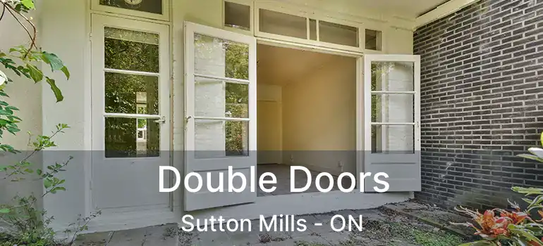  Double Doors Sutton Mills - ON