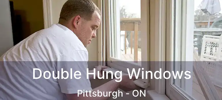  Double Hung Windows Pittsburgh - ON