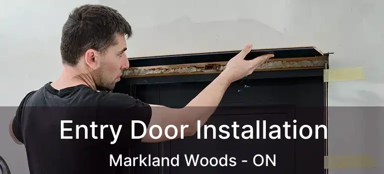  Entry Door Installation Markland Woods - ON