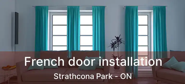  French door installation Strathcona Park - ON