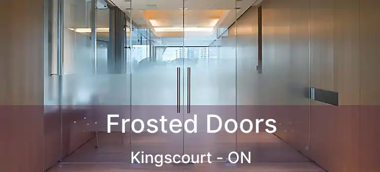  Frosted Doors Kingscourt - ON