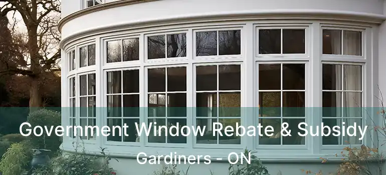  Government Window Rebate & Subsidy Gardiners - ON