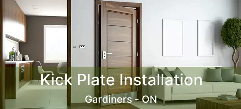  Kick Plate Installation Gardiners - ON
