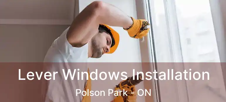  Lever Windows Installation Polson Park - ON