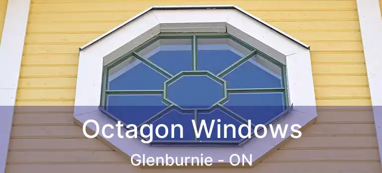  Octagon Windows Glenburnie - ON