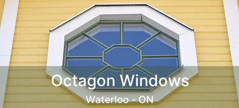  Octagon Windows Waterloo - ON
