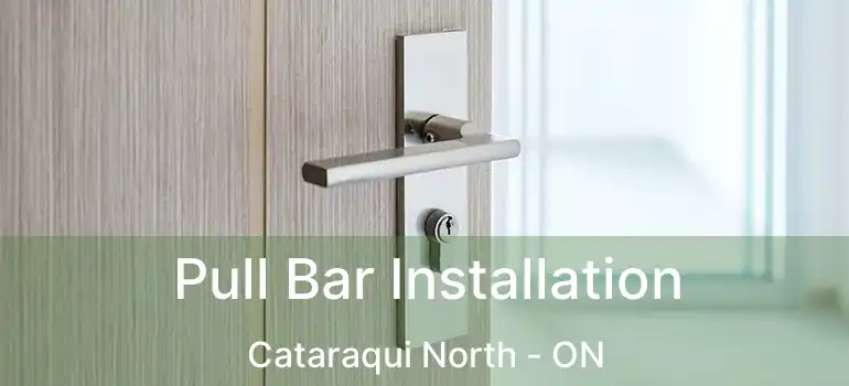  Pull Bar Installation Cataraqui North - ON