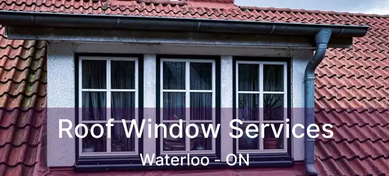  Roof Window Services Waterloo - ON