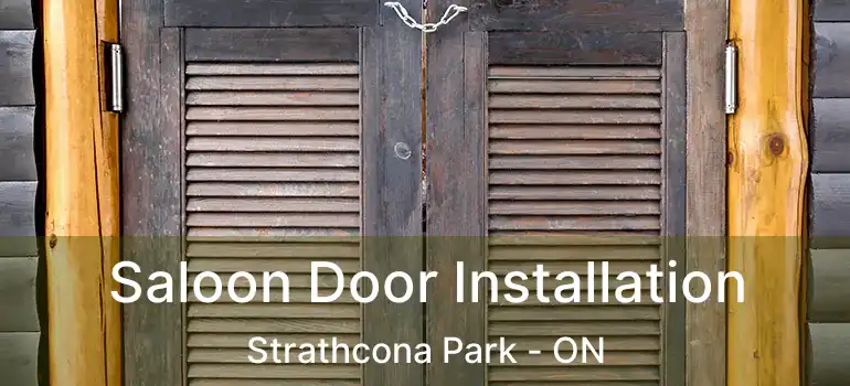  Saloon Door Installation Strathcona Park - ON