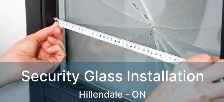  Security Glass Installation Hillendale - ON