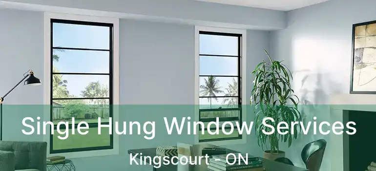 Single Hung Window Services Kingscourt - ON