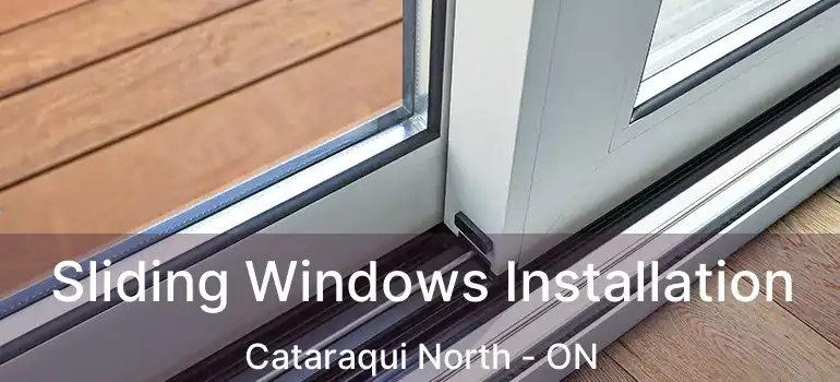  Sliding Windows Installation Cataraqui North - ON
