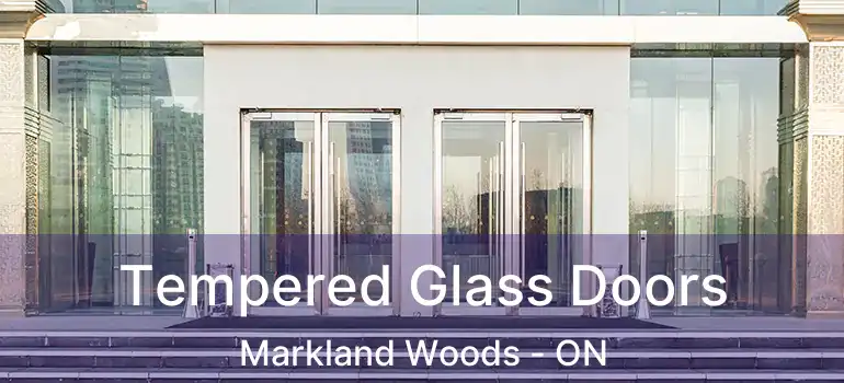  Tempered Glass Doors Markland Woods - ON