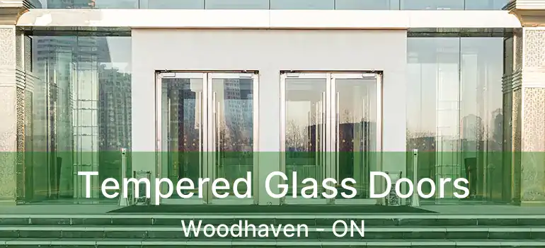  Tempered Glass Doors Woodhaven - ON
