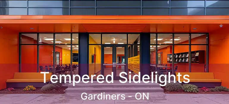  Tempered Sidelights Gardiners - ON