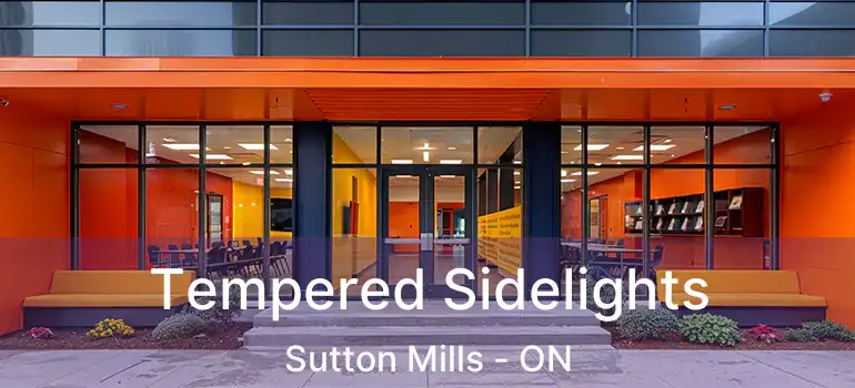  Tempered Sidelights Sutton Mills - ON