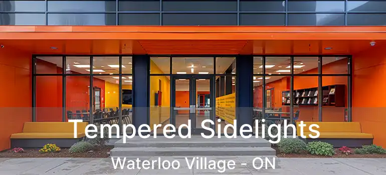  Tempered Sidelights Waterloo Village - ON