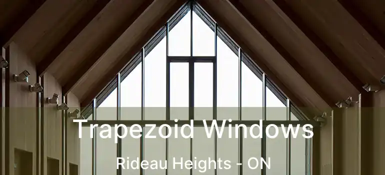  Trapezoid Windows Rideau Heights - ON