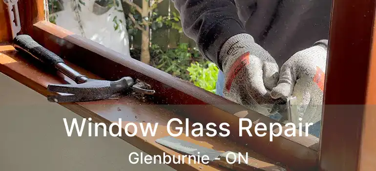  Window Glass Repair Glenburnie - ON