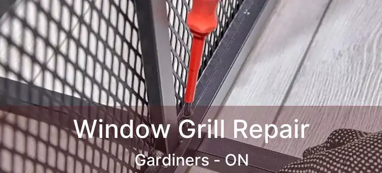  Window Grill Repair Gardiners - ON