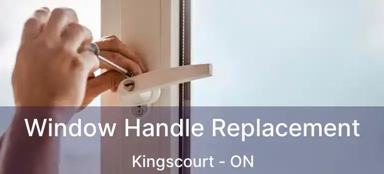  Window Handle Replacement Kingscourt - ON