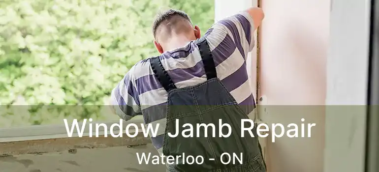  Window Jamb Repair Waterloo - ON