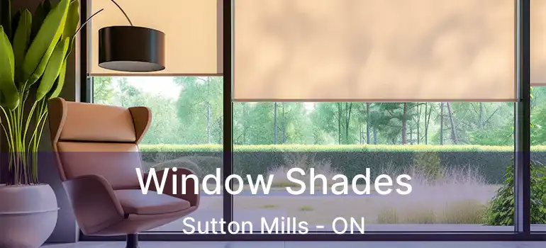  Window Shades Sutton Mills - ON